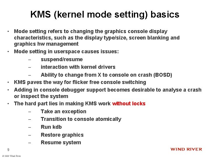 KMS (kernel mode setting) basics • Mode setting refers to changing the graphics console