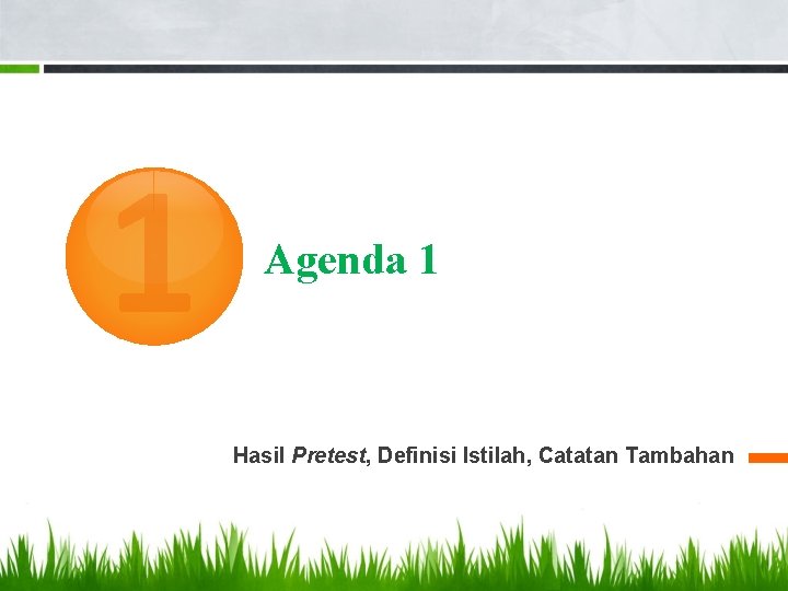 1 Agenda 1 Hasil Pretest, Definisi Istilah, Catatan Tambahan 