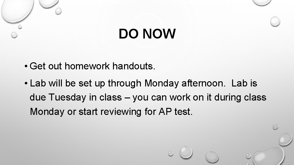 DO NOW • Get out homework handouts. • Lab will be set up through