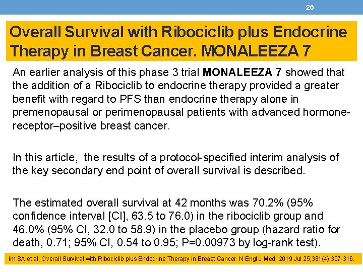 20 Overall Survival with Ribociclib plus Endocrine Therapy in Breast Cancer. MONALEEZA 7 An