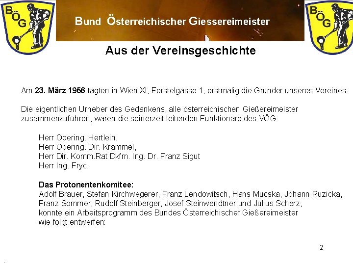 Bund Österreichischer Giessereimeister Aus der Vereinsgeschichte Am 23. März 1956 tagten in Wien XI,