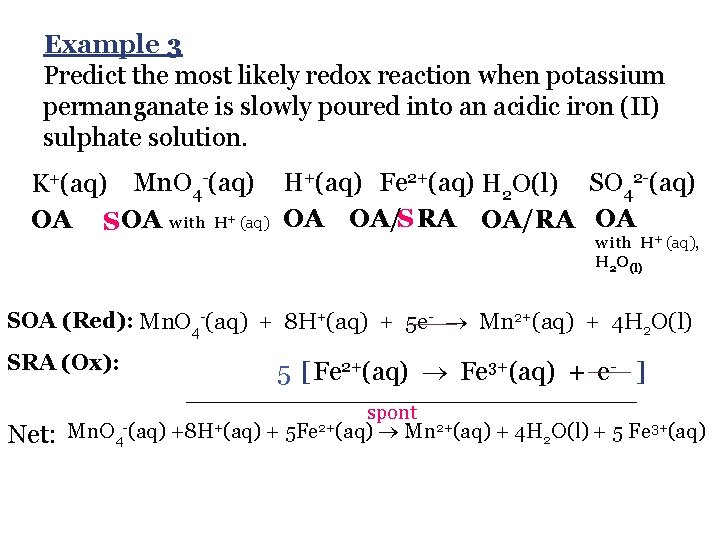Example 3 Predict the most likely redox reaction when potassium permanganate is slowly poured