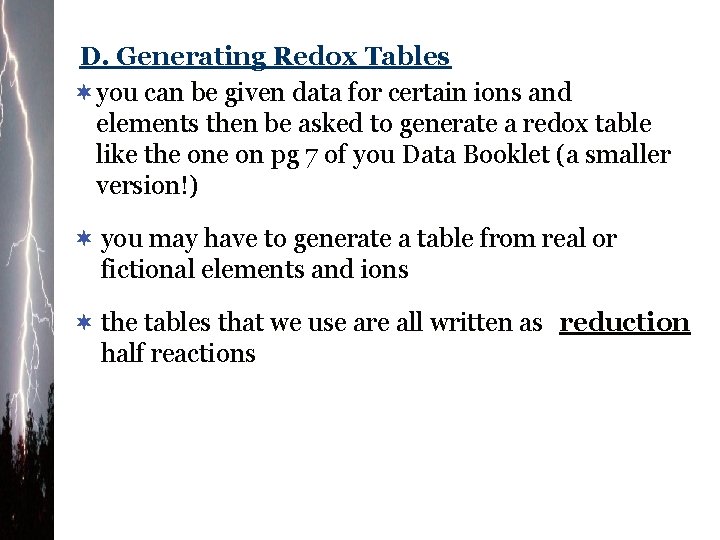 D. Generating Redox Tables ¬you can be given data for certain ions and elements