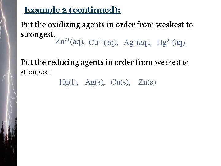 Example 2 (continued): Put the oxidizing agents in order from weakest to strongest. Zn