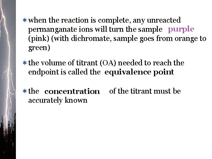 ¬when the reaction is complete, any unreacted permanganate ions will turn the sample purple
