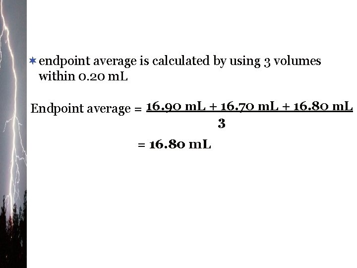 ¬endpoint average is calculated by using 3 volumes within 0. 20 m. L Endpoint