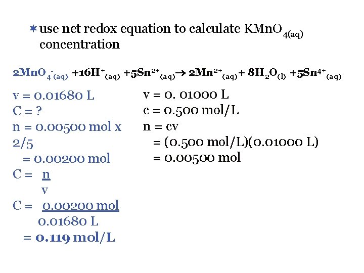 ¬use net redox equation to calculate KMn. O 4(aq) concentration 2 Mn. O 4