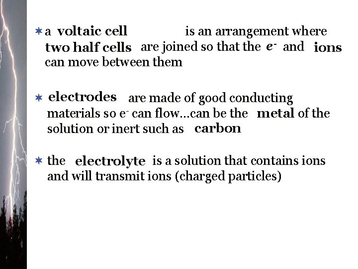 ¬a voltaic cell is an arrangement where two half cells are joined so that