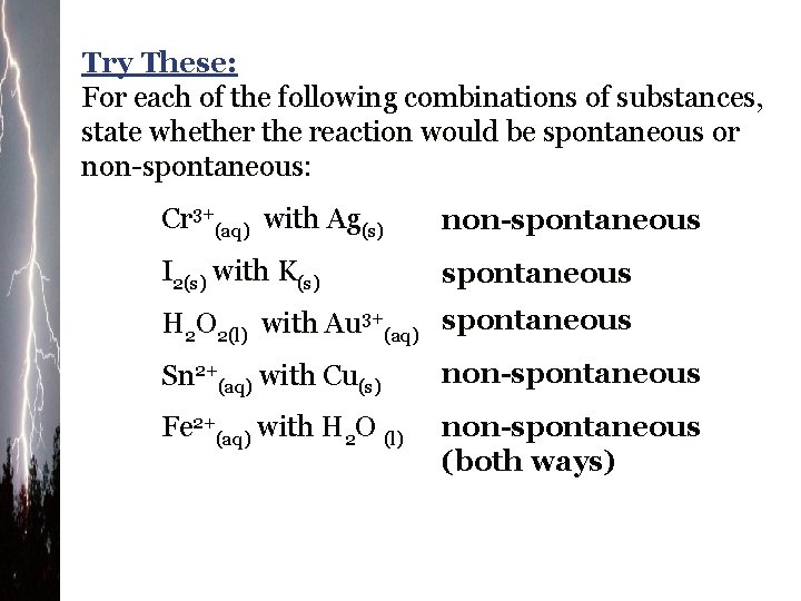 Try These: For each of the following combinations of substances, state whether the reaction