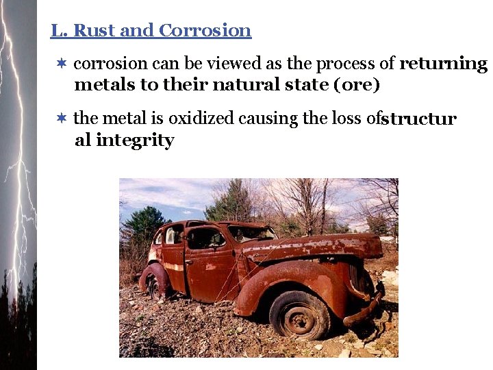 L. Rust and Corrosion ¬ corrosion can be viewed as the process of returning