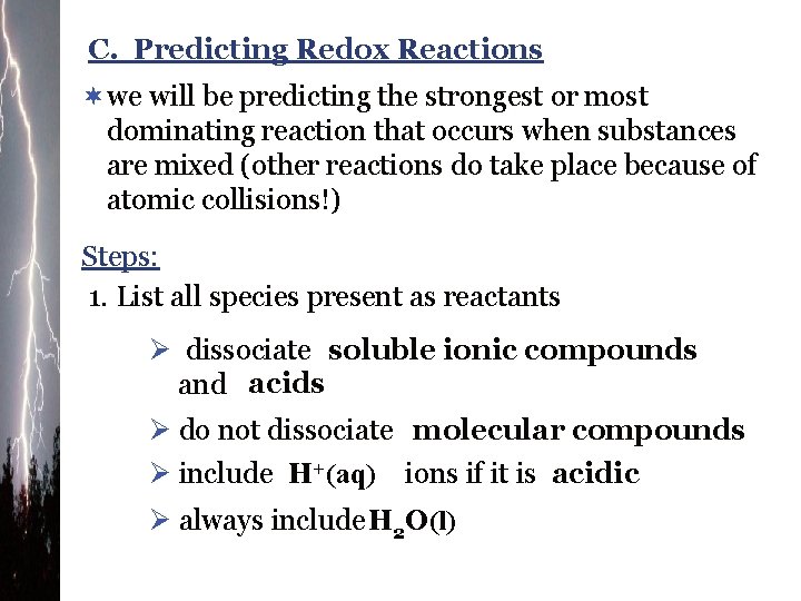 C. Predicting Redox Reactions ¬we will be predicting the strongest or most dominating reaction