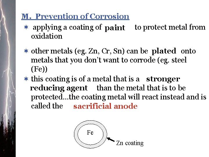 M. Prevention of Corrosion ¬ applying a coating of paint to protect metal from