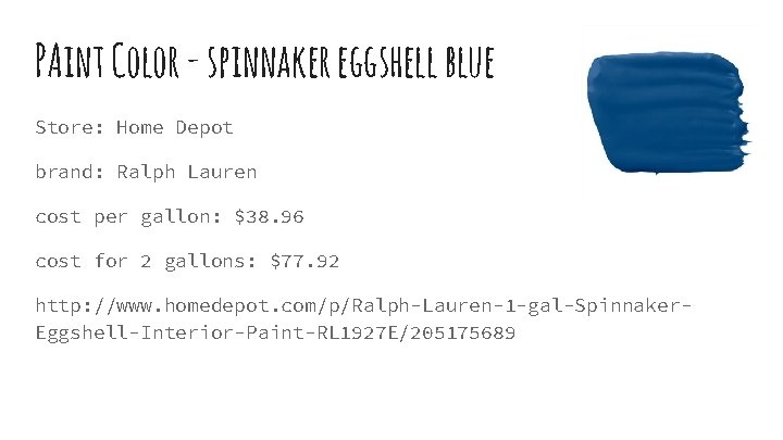 PAint Color - spinnaker eggshell blue Store: Home Depot brand: Ralph Lauren cost per