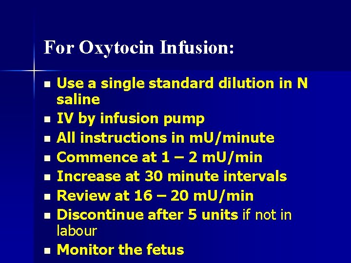 For Oxytocin Infusion: n n n n Use a single standard dilution in N