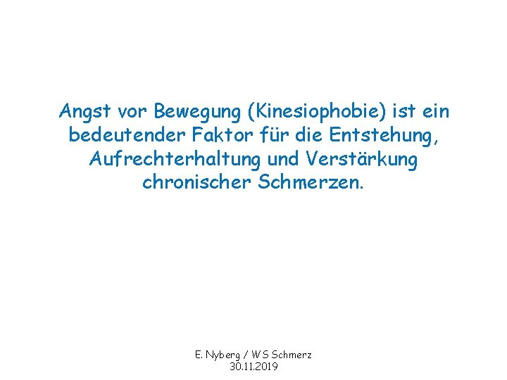 Angst vor Bewegung (Kinesiophobie) ist ein bedeutender Faktor für die Entstehung, Aufrechterhaltung und Verstärkung