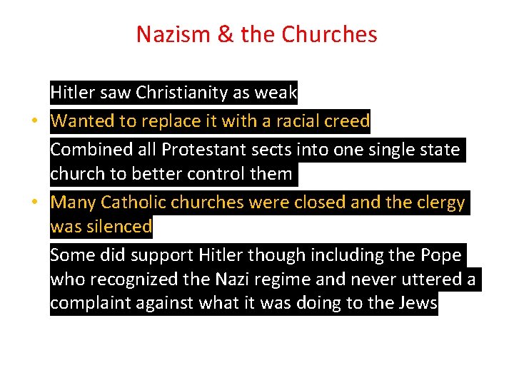 Nazism & the Churches • Hitler saw Christianity as weak • Wanted to replace