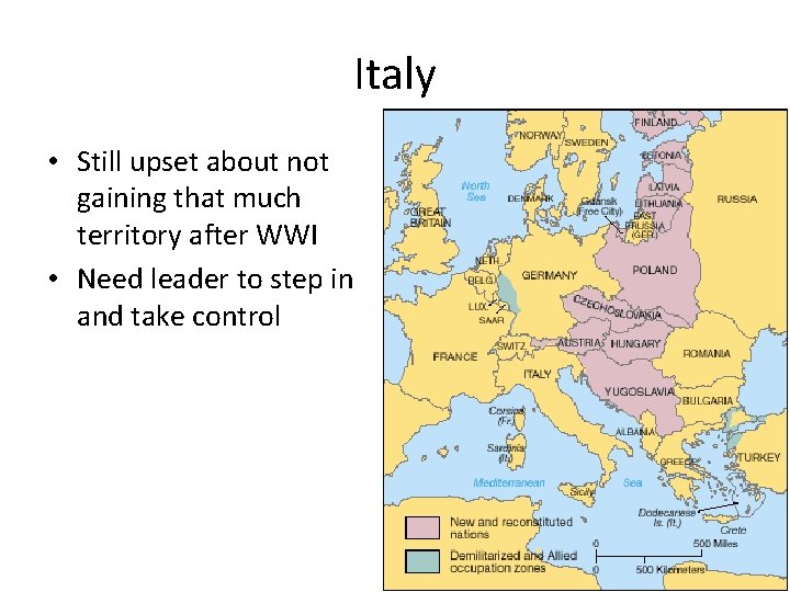 Italy • Still upset about not gaining that much territory after WWI • Need