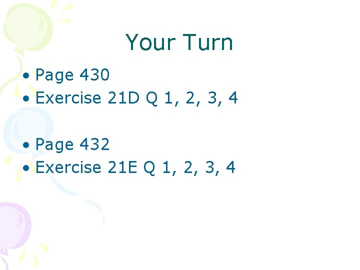 Your Turn • Page 430 • Exercise 21 D Q 1, 2, 3, 4