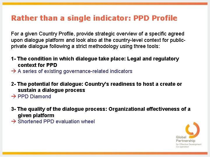 Rather than a single indicator: PPD Profile For a given Country Profile, provide strategic