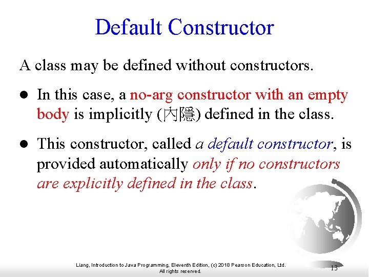 Default Constructor A class may be defined without constructors. l In this case, a Default Constructor A class may be defined without constructors. l In this case, a