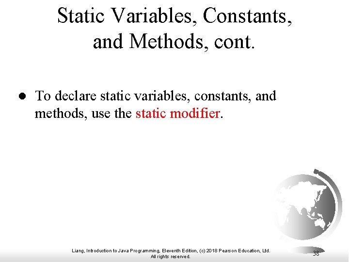 Static Variables, Constants, and Methods, cont. l To declare static variables, constants, and methods, Static Variables, Constants, and Methods, cont. l To declare static variables, constants, and methods,