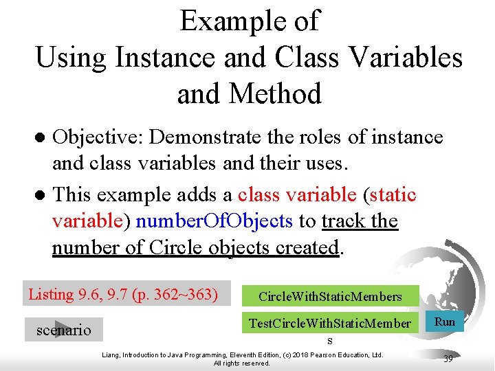 Example of Using Instance and Class Variables and Method Objective: Demonstrate the roles of Example of Using Instance and Class Variables and Method Objective: Demonstrate the roles of