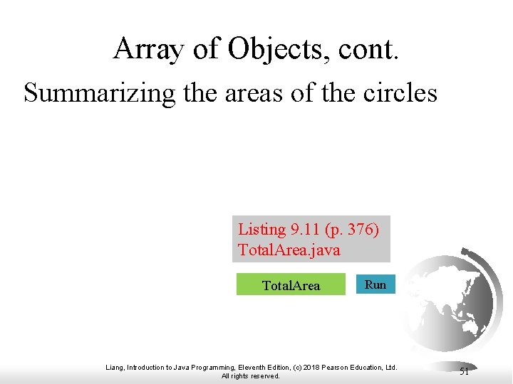 Array of Objects, cont. Summarizing the areas of the circles Listing 9. 11 (p. Array of Objects, cont. Summarizing the areas of the circles Listing 9. 11 (p.