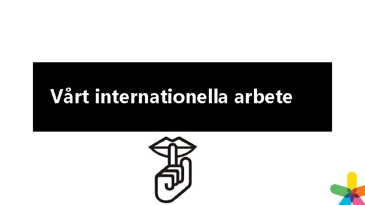 Vårt internationella arbete 