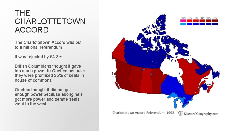 THE CHARLOTTETOWN ACCORD The Charlottetown Accord was put to a national referendum It was