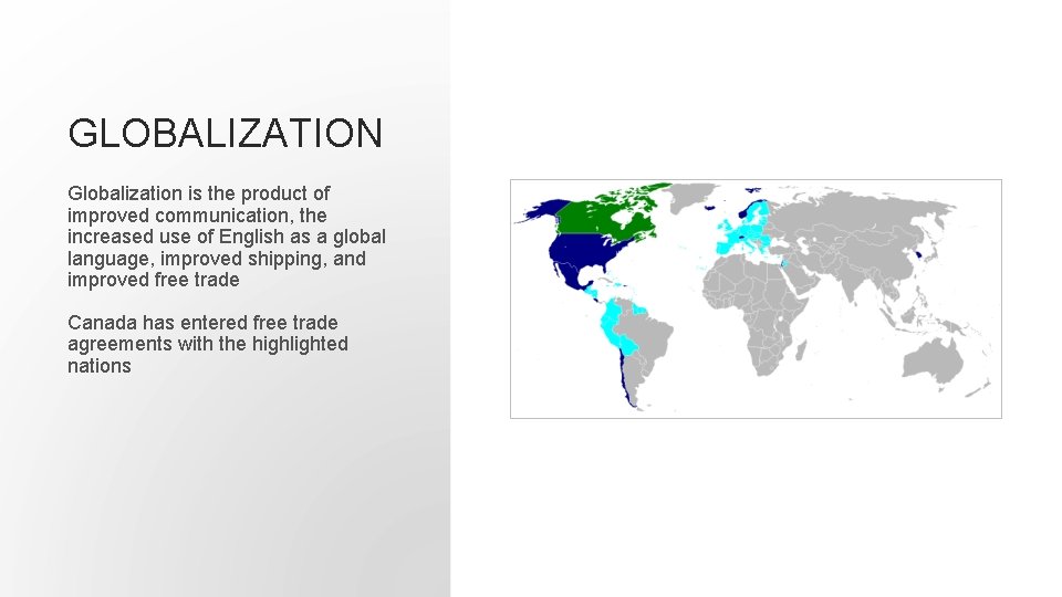 GLOBALIZATION Globalization is the product of improved communication, the increased use of English as