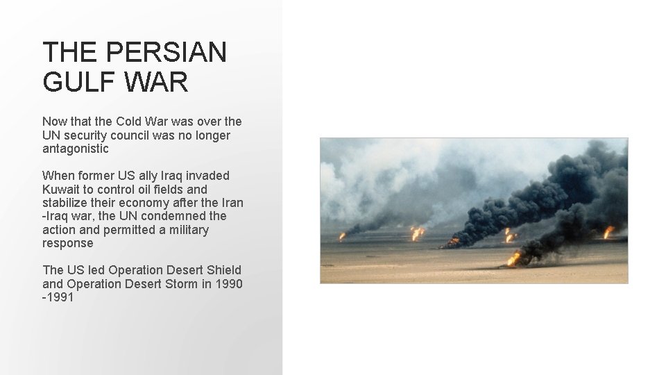 THE PERSIAN GULF WAR Now that the Cold War was over the UN security