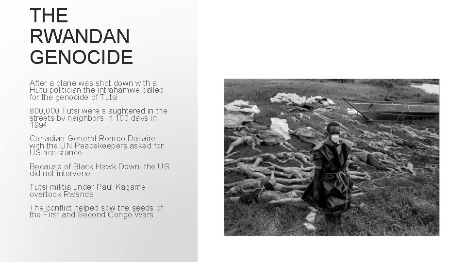THE RWANDAN GENOCIDE After a plane was shot down with a Hutu politician the