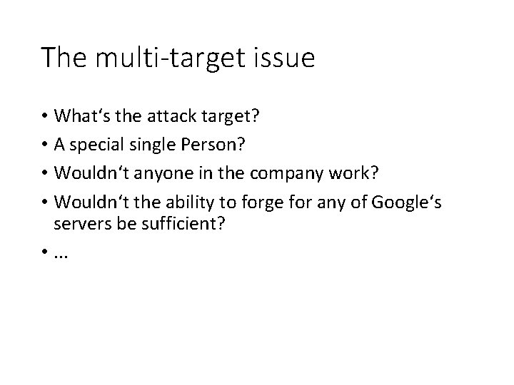 The multi-target issue • What‘s the attack target? • A special single Person? •