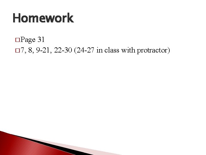 Homework � Page 31 � 7, 8, 9 -21, 22 -30 (24 -27 in