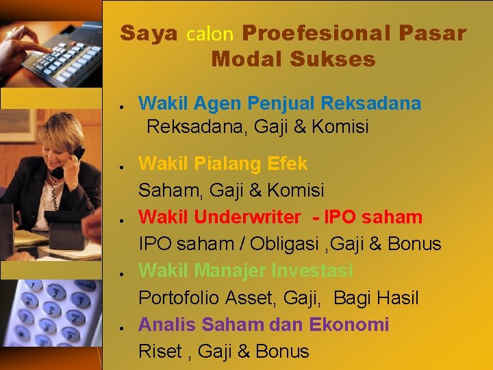 Saya calon Proefesional Pasar Modal Sukses Wakil Agen Penjual Reksadana, Gaji & Komisi Wakil