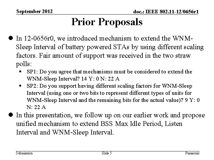 September 2012 doc. : IEEE 802. 11 -12/0656 r 1 Prior Proposals l In