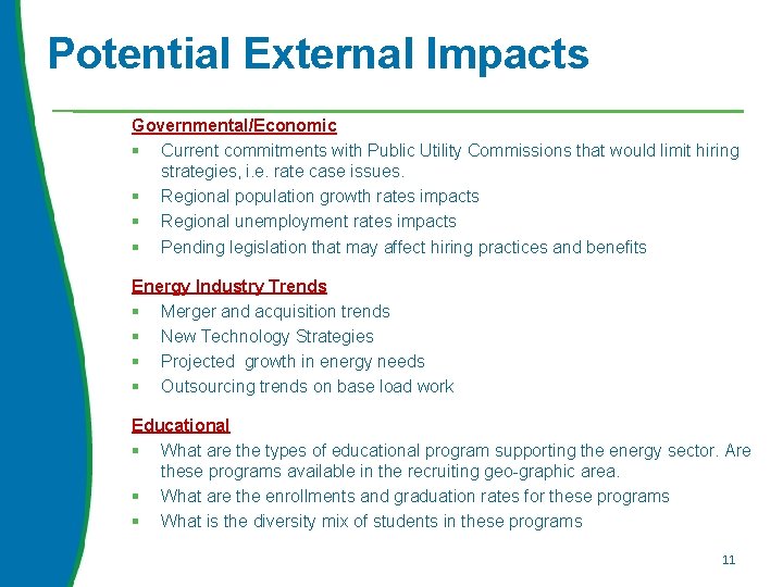 Potential External Impacts Governmental/Economic § Current commitments with Public Utility Commissions that would limit