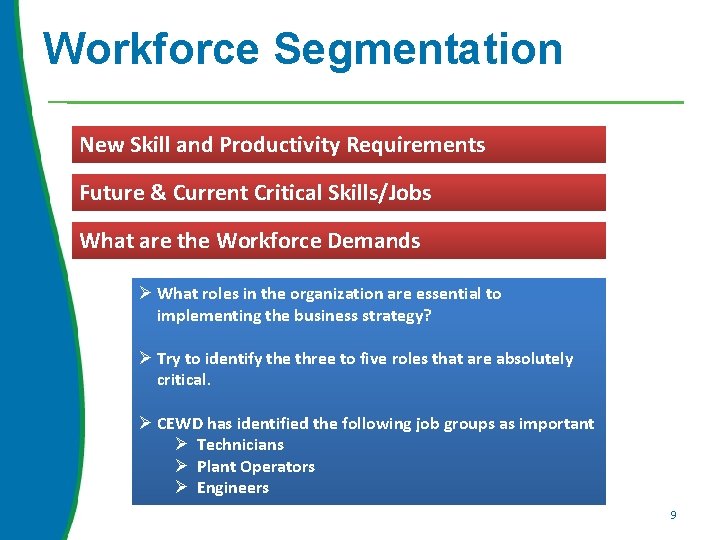 Workforce Segmentation New Skill and Productivity Requirements Future & Current Critical Skills/Jobs What are