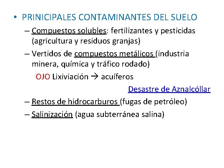  • PRINICIPALES CONTAMINANTES DEL SUELO – Compuestos solubles: fertilizantes y pesticidas (agricultura y