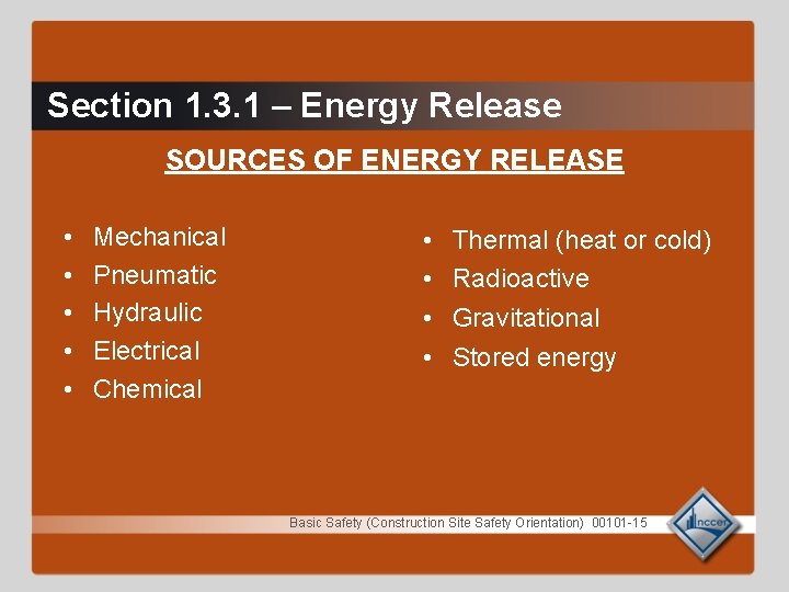 Section 1. 3. 1 – Energy Release SOURCES OF ENERGY RELEASE • • •