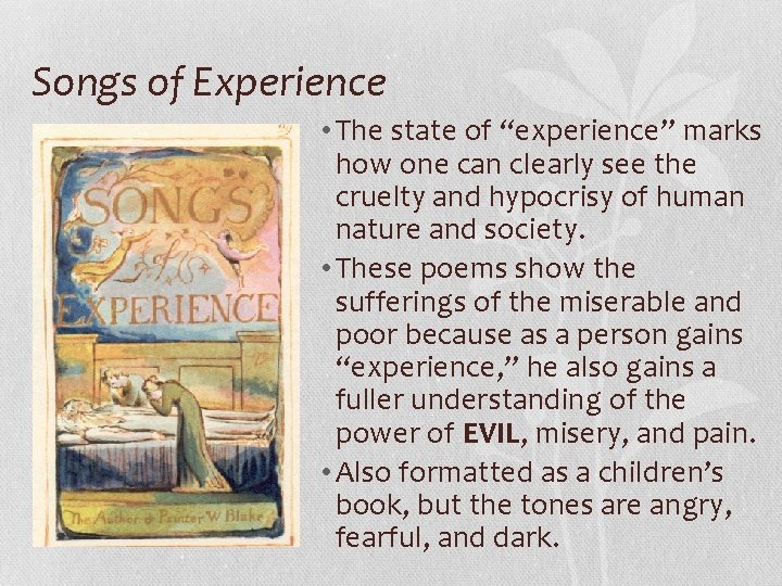Songs of Experience • The state of “experience” marks how one can clearly see