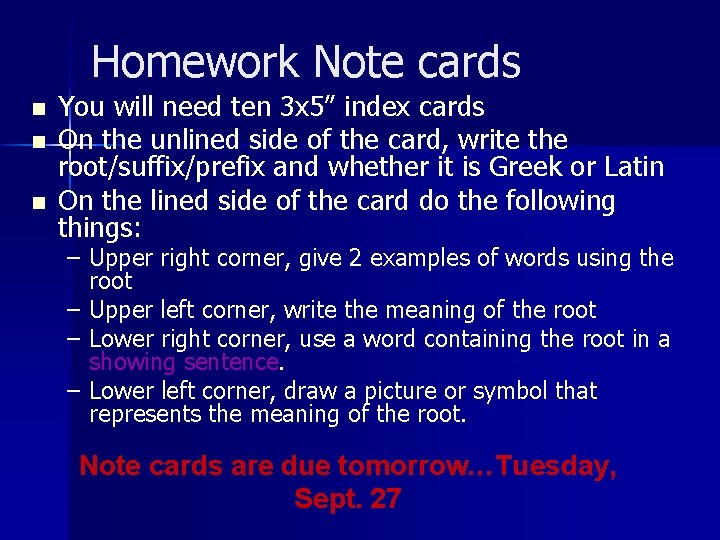 Homework Note cards n n n You will need ten 3 x 5” index