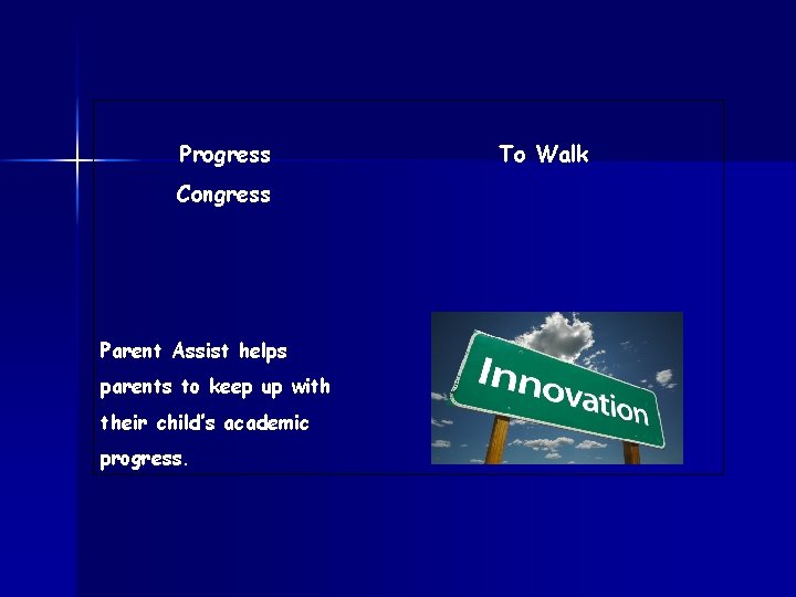 Progress Congress Parent Assist helps parents to keep up with their child’s academic progress.