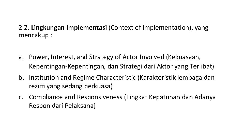 2. 2. Lingkungan Implementasi (Context of Implementation), yang mencakup : a. Power, Interest, and