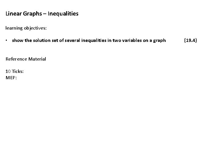 Linear Graphs – Inequalities learning objectives: • show the solution set of several inequalities
