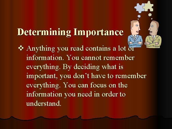 Determining Importance v Anything you read contains a lot of information. You cannot remember