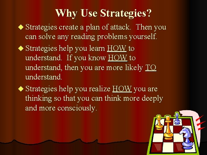 Why Use Strategies? u Strategies create a plan of attack. Then you can solve