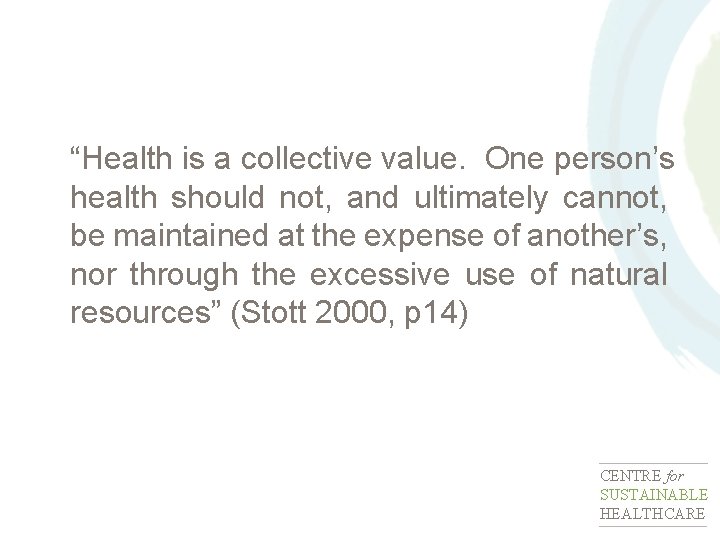 “Health is a collective value. One person’s health should not, and ultimately cannot, be