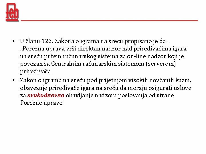  • U članu 123. Zakona o igrama na sreću propisano je da. .