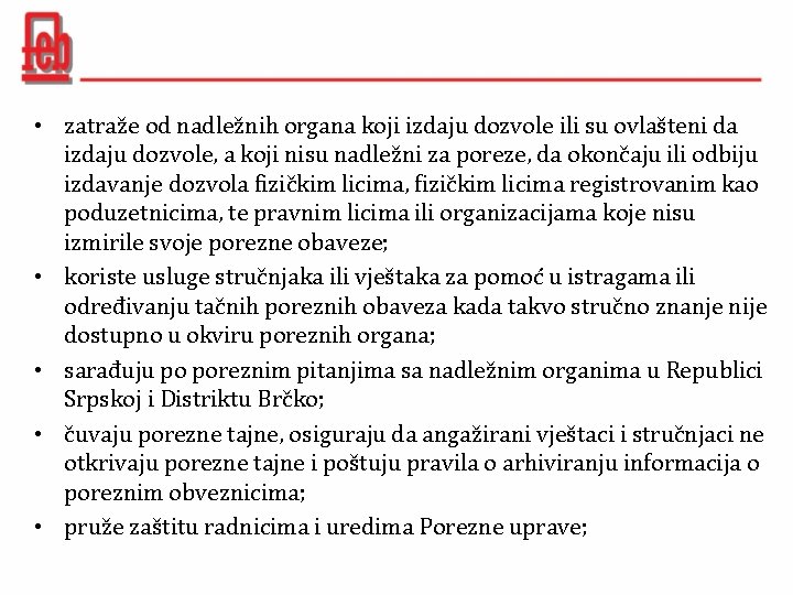  • zatraže od nadležnih organa koji izdaju dozvole ili su ovlašteni da izdaju